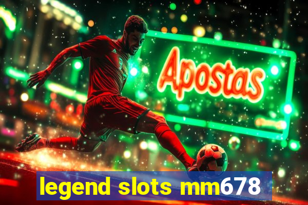 legend slots mm678